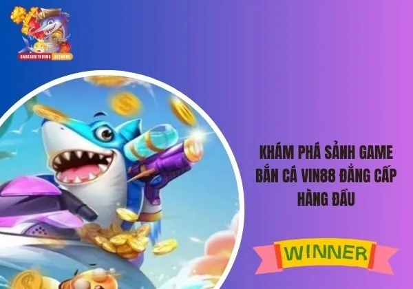 Bắn cá Vin88